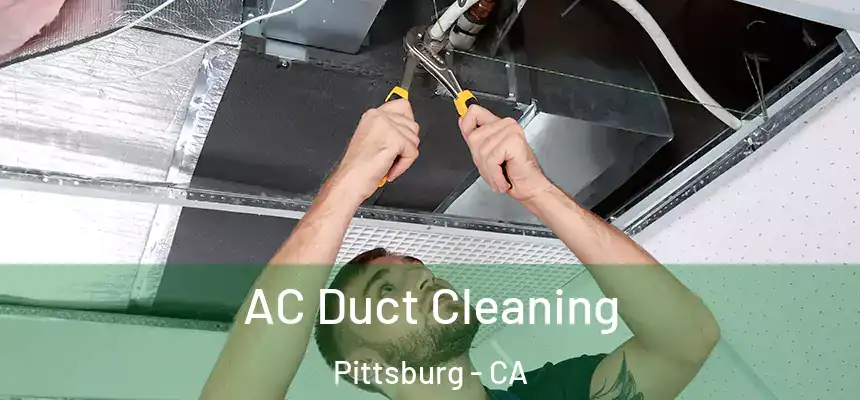  AC Duct Cleaning Pittsburg - CA