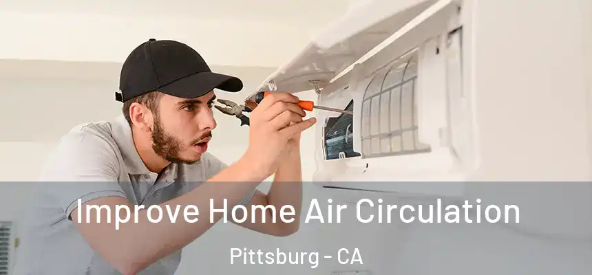  Improve Home Air Circulation Pittsburg - CA