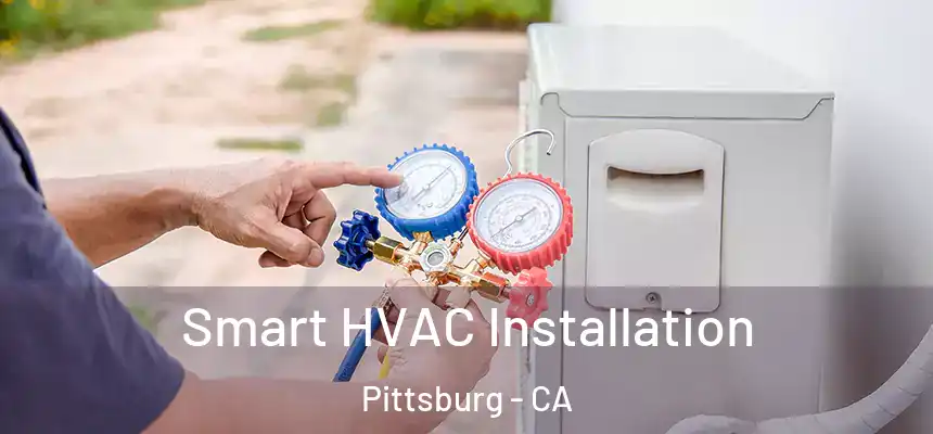  Smart HVAC Installation Pittsburg - CA