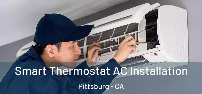  Smart Thermostat AC Installation Pittsburg - CA