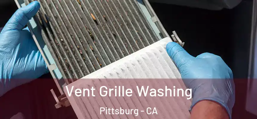  Vent Grille Washing Pittsburg - CA